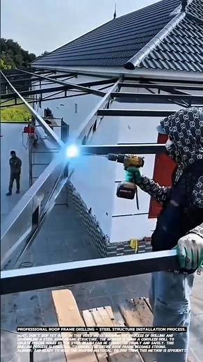 Professional Roof Frame Drilling – Steel Structure Installation Process.