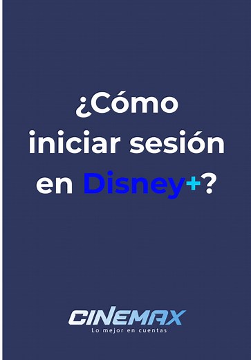 Cómo iniciar sesión en Disney Plus fácil y rápido