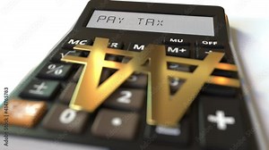 Won money symbol on the keys and PAY TAX text on calculator display, conceptual 3d animation