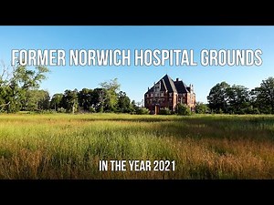 Former Norwich Hospital Grounds in the year 2021