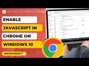 How to Enable JavaScript in Chrome on Windows 10 ,How to Fix JavaScript is Not Enabled?