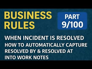 “ServiceNow Business Rules Explained | Real-Time Examples, Best Practices & Mini Projects” part9/100