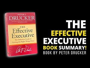 The Effective Executive by Peter Drucker | Books For Business | Book Summary