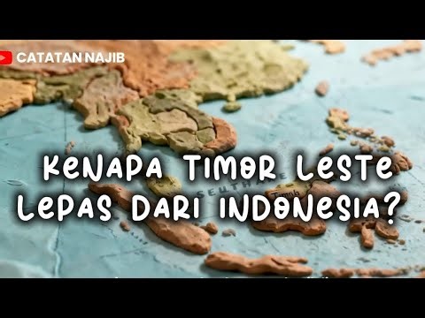 Kenapa Timor Leste Lepas dari Indonesia?