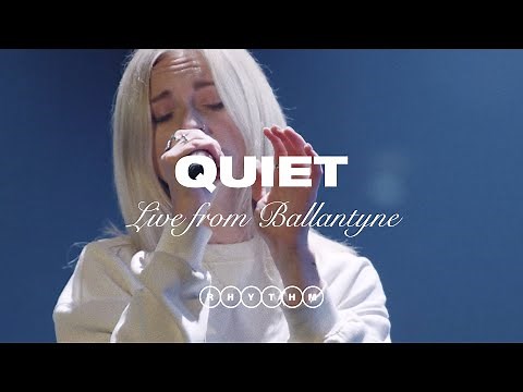 QUIET (STRIPPED) - LIVE FROM BALLANTYNE - ELEVATION RHYTHM