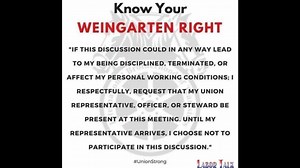 Weingarten Rights: Union Representation at Investigative Interviews Union members can have a union rep present at interviews that may lead to discipline. If you are a union member, you have a right to have union representation at any interview or meeting that could lead to disciplinary action against you. The Supreme Court case of National Labor Relations Board v. Weingarten, decided in 1975, established this basic entitlement and the procedures for when and how union reps may participate in int