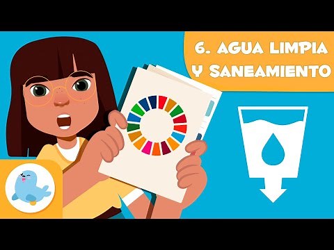 Agua limpia y saneamiento 💧 ODS 6 🛁 Objetivos de desarrollo sostenible para niños