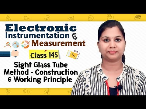 Sight Glass Tube Method - Construction and Working Principle - Electronic Instrumentation