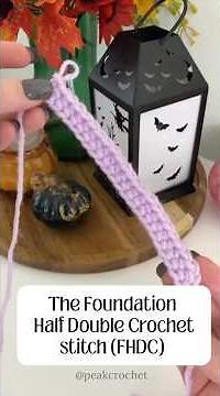How-to: Foundation Half Double Crochet Stitch