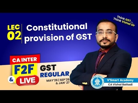 Demo Lec 02:Constitutional provision of GST |CA CMA Inter GST|Regular Batch|CA VB Sir|Vsmart Academy
