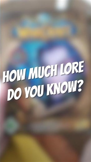 Do You Know Anything About the LORE in World of Warcraft?
