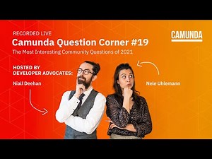 Camunda Question Corner #19: The Most Interesting Community Questions of 2021