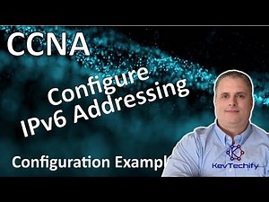 Configure IPv6 Addressing Configuration Example - Lab 12.6.6 - CCNA - KevTechify | vid 19