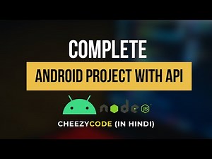 Complete Android Project with Rest API Using Express Tutorial | CheezyCode Hindi