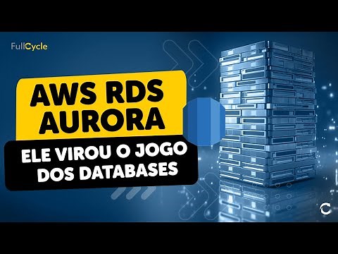 RDS Aurora - Tudo o que você precisa saber sobre esse banco de dados