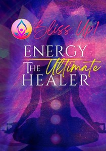Bliss Up - Exploring the Ultimate Energy Healer - streaming