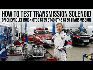 6T40 / 6T45 Transmission Solenoid Testing Guide: Fix Shifting Issues on Chevy & Buick