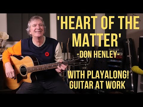 How to play 'Heart Of The Matter' by Don Henley