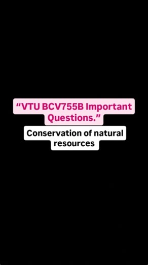 VTU_SAara on Instagram: "VTU BCV755B Module wise imp questions #vtu​ #vtumemes​ #viral​ #vtubelagavi​ #vtu7thsem​ #engineering​ BCV755B - Conservation of Natural resources Important Questions BCV755B -Conservation of Natural resources Module wise Important Questions Conservation of Natural resources Important Questions Conservation of Natural resources Passing Package BCV755B Passing Package BCV755B Passing material VTU 7th sem exam VTU Civil engineering VTU exams #VTU​ #VTUStudents​ #VTUExams​