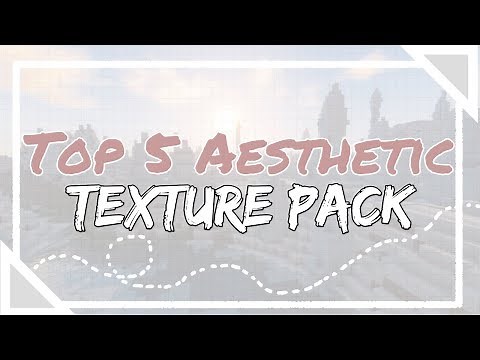 Top 5 Aesthetic Texture Packs【 Minecraft 】