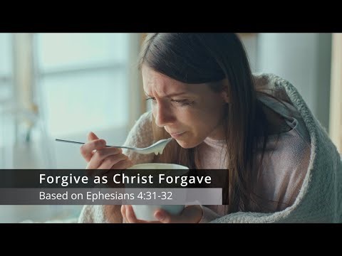 Forgive as Christ Forgave