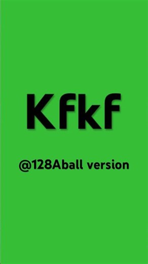Kfkf ‪@128ABall‬ version