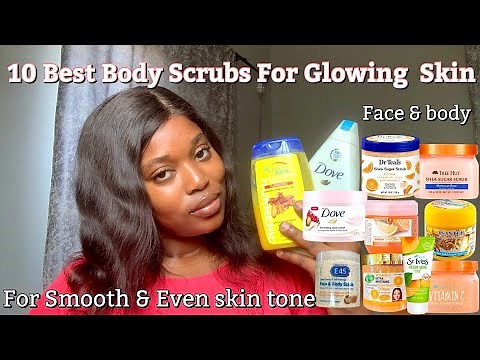 BEST BODY SCRUBS FOR GLOWING SKIN | HOW TO GET SMOOTH EVEN SKIN #bodyscrubs #facescrubs #affordable