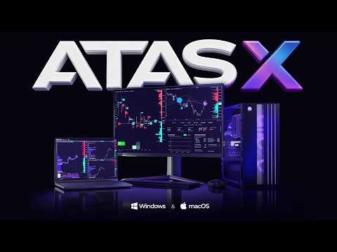 Introducing ATAS X: The Future of Order Flow Analysis (Mac + Windows)