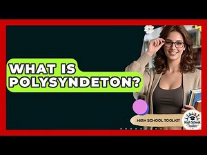 What Is Polysyndeton? - High School Toolkit