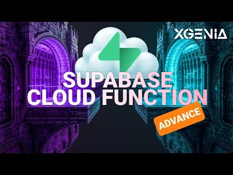 XGENIA Tutorial: Supabase Cloud Function Setup - ADVANCE