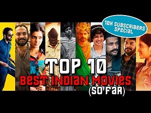 Top 10 Best Indian Movies (so far)