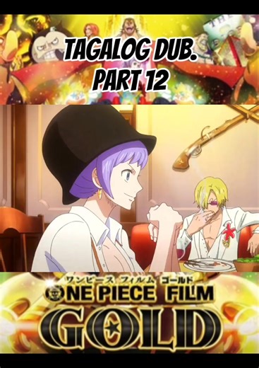 5.1K views · 78 reactions | One piece Film Gold Part 12 Tagalog Dub. #onepiece #fblifestyle #onepiecemovie #Gold | HansTv | Facebook