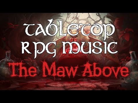 The Maw Above – Tabletop RPG Music (rising horror ambience)
