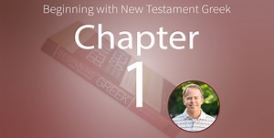 Chapter 1 Beginning with New Testament Greek