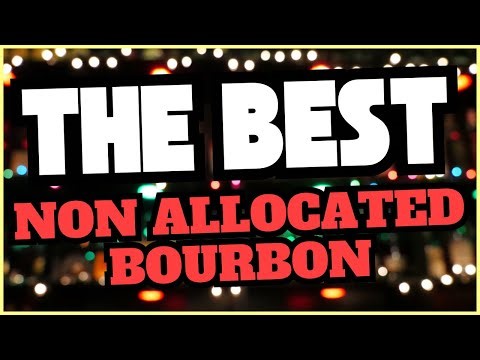 The Best Non Allocated Bourbon