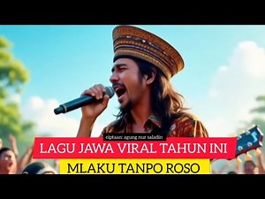 LAGU JAWA TERBARU TAHUN INI VIRAL TRENDING _ MLAKU TANPO ROSO . agung nur saladin . 🎬🎧🎤
