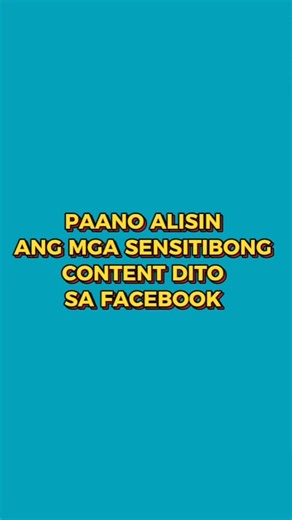 348K views · 2.4K reactions | PAANO ALISIN ANG MGA SENSITIBONG CONTENT DITO SA FACEBOOK #viralreelsfb #organicfollowers #sensitivecontent #tutorial #recommended | Tutorial vibes | Facebook