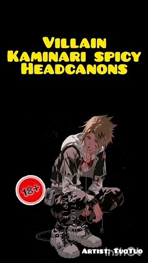 Villain Kaminari Spicy Headcanons