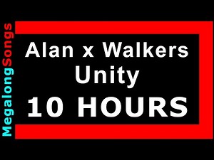 Alan x Walkers - Unity 🔴 [10 HOUR LOOP] ✔️