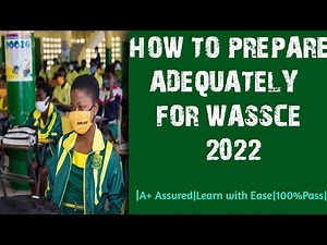 How To Pass WASSCE 2023 - Prepare Adequately With These Simple Tricks | #wassce #waec