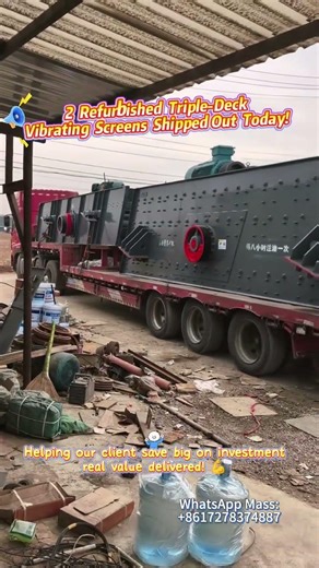 2 Refurbished Triple-Deck Vibrating Screens Shipped Out Today!Helping client save big on investment