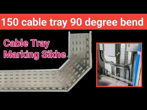 150 Cable Tray 90 Degree Bend | Cable Tray 90 Degree Bend Formula | How To Make 90 Degree Bend √