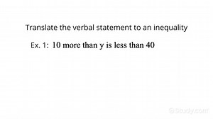 Translating a Sentence by Using an Inequality Symbol | Algebra | Study.com