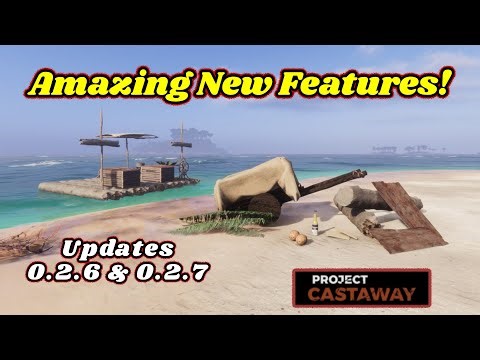 Project Castaway: Great New Features in Newest Update! 0.2.6 & 0.2.7 Are Live!