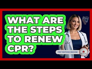 What Are The Steps To Renew CPR?