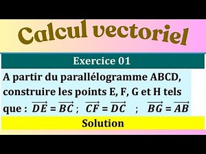 Le calcul vectoriel expliqué simplement avec des exercices corrigés