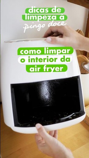Como Limpar a Air Fryer por Dentro | Técnicas de Limpeza Ultra | Pingo Doce