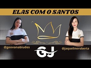 ELAS COM O SANTOS @geovanabiudes