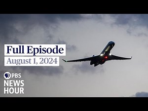 PBS News Hour full episode, August 1, 2024