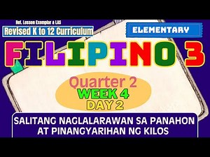 Grade 3 Filipino Q2 W4 D2 | Salitang Naglalarawan sa Panahon at Pinangyarihan ng Kilos